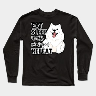 Eat Sleep Walk Samoyed Repeat Long Sleeve T-Shirt